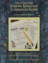 Cover art for The Noah Plan English language curriculum guide: The principle approach : kindergarten through twelfth grade Third Edition