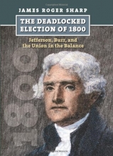 Cover art for The Deadlocked Election of 1800: Jefferson, Burr, and the Union in the Balance (American Presidential Elections)