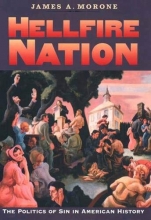 Cover art for Hellfire Nation: The Politics of Sin in American History