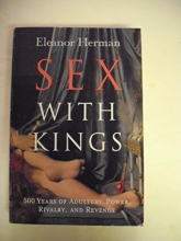 Cover art for Sex with Kings: 500 Years Of Adultery, Power, Rivalry, And Revenge