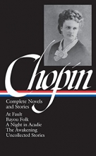 Cover art for Kate Chopin: Complete Novels and Stories: At Fault / Bayou Folk / A Night in Acadie / The Awakening / Uncollected Stories (Library of America)