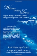 Cover art for Welcome to the Dance: Caffeine Allergy - A Masked Cerebral Allergy and Progressive Toxic          Dementia