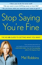 Cover art for Stop Saying You're Fine: The No-BS Guide to Getting What You Want