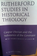 Cover art for Caspar Olevian and the Substance of the Covenant Caspar Olevian and the Substance of the Covenant: The Double Benefit of Christ (Rutherford Studies in Historical Theology)