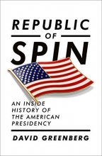 Cover art for Republic of Spin: An Inside History of the American Presidency