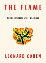 Cover art for The Flame: Poems Notebooks Lyrics Drawings