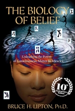 Cover art for The Biology of Belief 10th Anniversary Edition: Unleashing the Power of Consciousness, Matter & Miracles