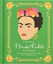Cover art for Pocket Frida Kahlo Wisdom: Inspirational Quotes and Wise Words from a Legendary Icon