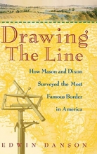 Cover art for Drawing the Line : How Mason and Dixon Surveyed the Most Famous Border in America