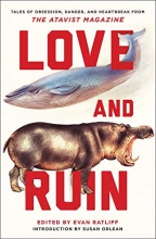 Cover art for Love and Ruin: Tales of Obsession, Danger, and Heartbreak from the Atavist Magazine