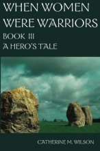Cover art for When Women Were Warriors Book III: A Hero's Tale (Volume 3)