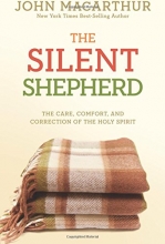 Cover art for The Silent Shepherd: The Care, Comfort, and Correction of the Holy Spirit (John Macarthur Study)