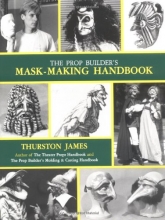 Cover art for The Prop Builder's Mask-Making Handbook