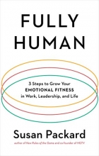 Cover art for Fully Human: 3 Steps to Grow Your Emotional Fitness in Work, Leadership, and Life