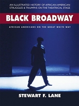 Cover art for Black Broadway: African Americans on the Great White Way