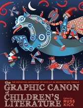 Cover art for The Graphic Canon of Children's Literature: The World's Greatest Kids' Lit as Comics and Visuals (The Graphic Canon Series)