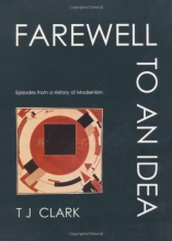 Cover art for Farewell to an Idea: Episodes from a History of Modernism