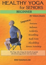 Cover art for Healthy Yoga for Seniors Beginner" | Chair, Floor and Standing | Helps Flexibility, Balance, Strength, Circulation, Digestion, Arthritis, Back Pain and Anxiety