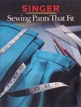 Cover art for Sewing Pants That Fit (Singer Sewing Reference Library)