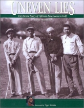 Cover art for Uneven Lies: The Heroic Story of African-Americans in Golf