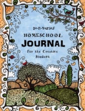 Cover art for Do It Yourself Homeschool Journal: For The Creative Student (Homeschooling Handbook) (Volume 10)
