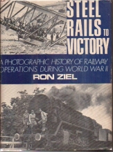 Cover art for Steel Rails to Victory: A Photographic History of Railway Operations During World War II
