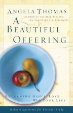 Cover art for A Beautiful Offering: Returning God's Love With Your Life