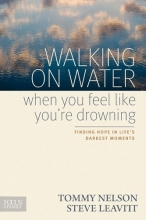 Cover art for Walking on Water When You Feel Like You're Drowning: Finding Hope in Life's Darkest Moments