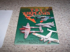 Cover art for Collecting Toy Airplanes: An Identification & Value Guide