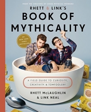 Cover art for Rhett & Link's Book of Mythicality: A Field Guide to Curiosity, Creativity, and Tomfoolery
