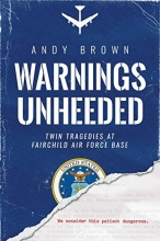Cover art for Warnings Unheeded: Twin Tragedies at Fairchild Air Force Base