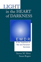 Cover art for Light in the Heart of Darkness: EMDR and the Treatment of War and Terrorism Survivors (Norton Professional Books)