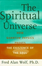 Cover art for The SPIRITUAL UNIVERSE: How Quantum Physics Proves the Existence of the Soul