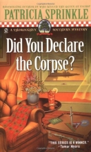 Cover art for Did You Declare the Corpse? (Thoroughly Southern Mysteries, No. 8)