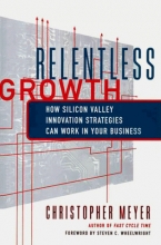 Cover art for Relentless Growth: How Silicon Valley Innovation Strategies Can Work in Your Business