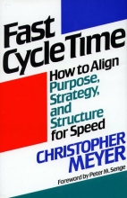 Cover art for Fast Cycle Time: How to Align Purpose, Strategy, and Structure for Speed