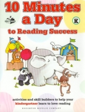 Cover art for 10 Minutes a Day to Reading Success: Activities & Skill Builders to Help Your Kindergartner (10 Minutes a Day to Reading Success Series)