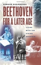 Cover art for Beethoven for a Later Age: Living with the String Quartets