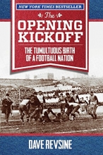 Cover art for The Opening Kickoff: The Tumultuous Birth of a Football Nation