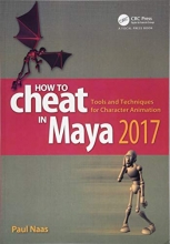 Cover art for How to Cheat in Maya 2017: Tools and Techniques for Character Animation