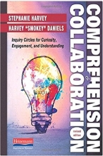 Cover art for Comprehension and Collaboration, Revised Edition: Inquiry Circles for Curiosity, Engagement, and Understanding