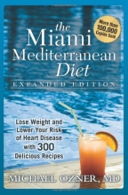 Cover art for The Miami Mediterranean Diet: Lose Weight and Lower Your Risk of Heart Disease With 300 Delicious Recipes