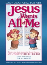 Cover art for Jesus Wants All of Me: Based on the Classic Devotional by Oswald Chambers: My Utmost for His Highest