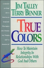 Cover art for True Colors: How To Maintain Integrity In Relationships With God and Others