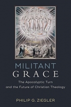 Cover art for Militant Grace: The Apocalyptic Turn and the Future of Christian Theology