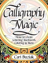 Cover art for Interweave Press Calligraphy Magic: How to Create Lettering, Knotwork, Coloring and More
