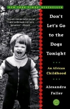 Cover art for Don't Let's Go to the Dogs Tonight: An African Childhood