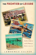 Cover art for The Frontier of Leisure: Southern California and the Shaping of Modern America