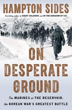 Cover art for On Desperate Ground: The Marines at The Reservoir, the Korean War's Greatest Battle