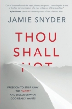 Cover art for Thou Shall: Freedom to Strip Away the "Nots" and Discover What God Really Wants